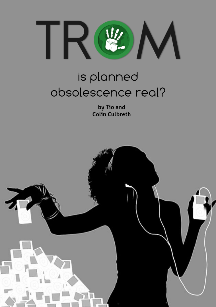 is planned obsolescence real? tromsite TROM